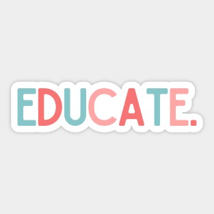 Educate - Inspiring Quotes Sticker